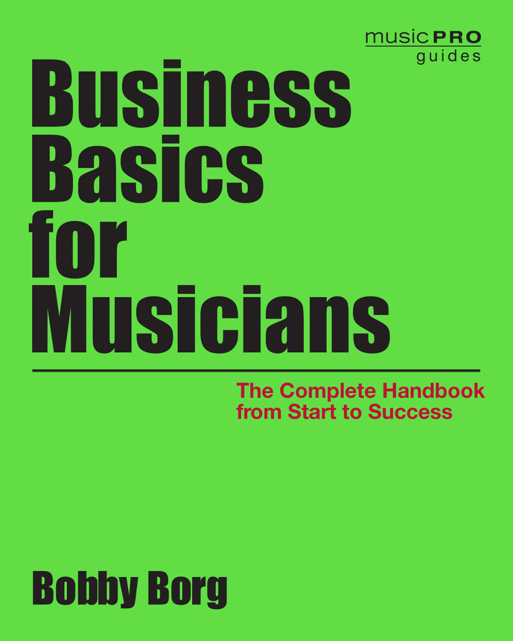 Business Basics for Musicians The Complete Handbook from Start to Success - (PDF/EPUB Version)