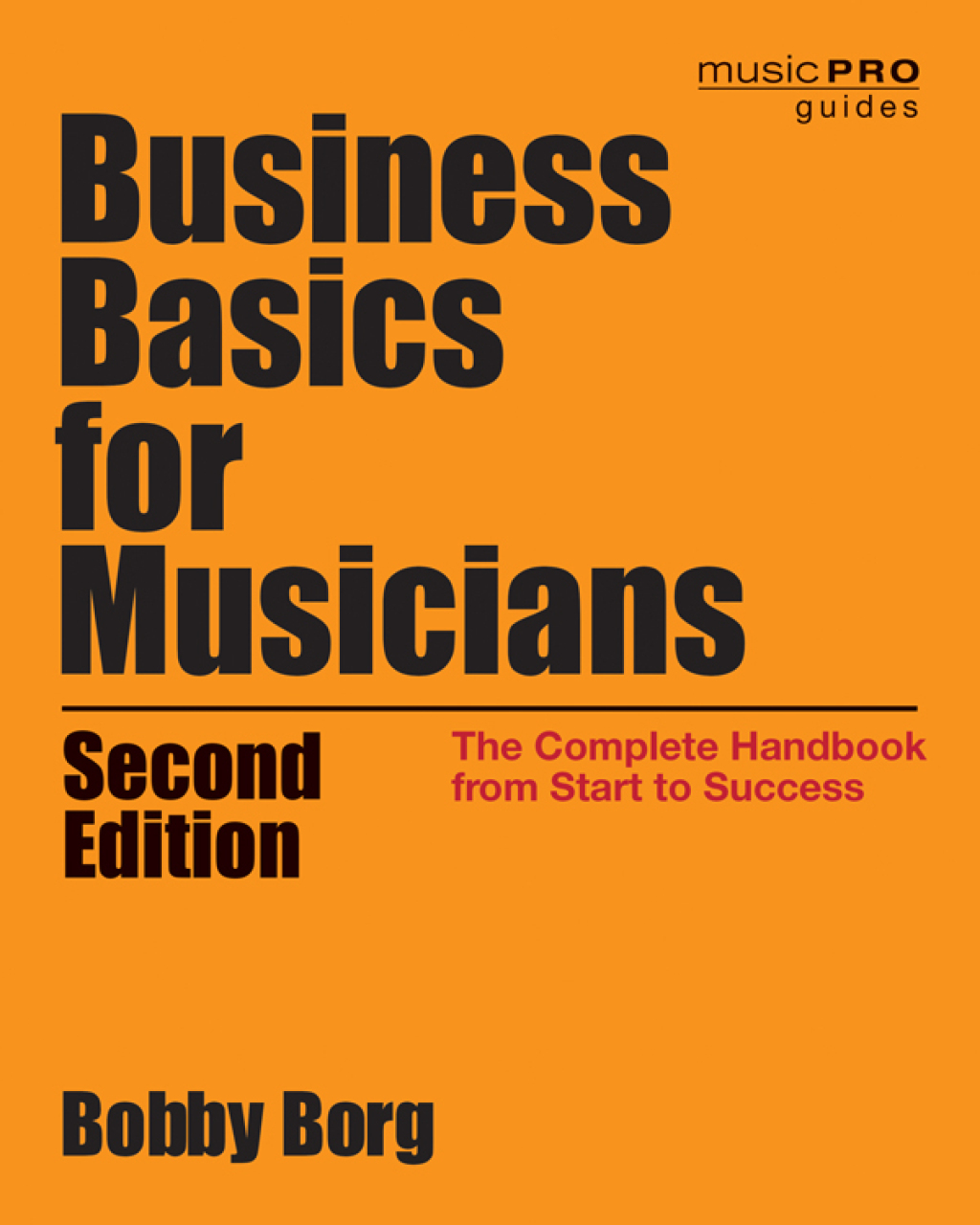 Business Basics for Musicians The Complete Handbook from Start to Success 2nd Edition - (PDF/EPUB Version)
