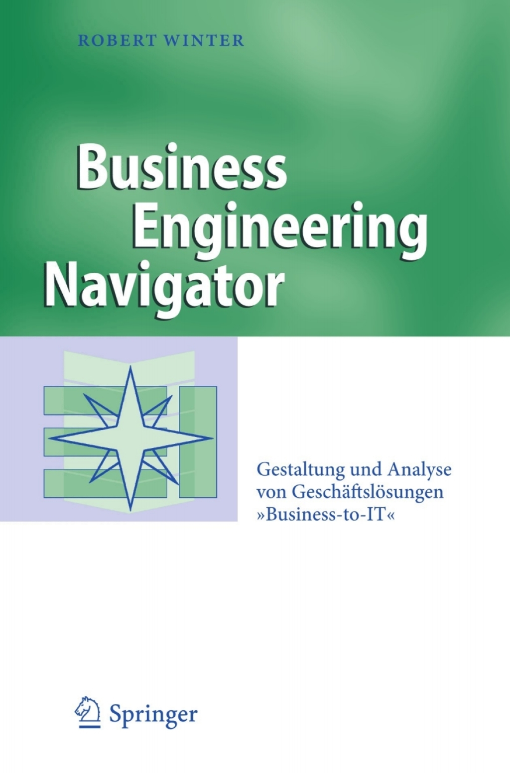 Business Engineering Navigator Gestaltung und Analyse von GeschÃ¤ftslÃ¶sungen "Business-to-IT"  â€“ PDF/EPUB Version Downloadable