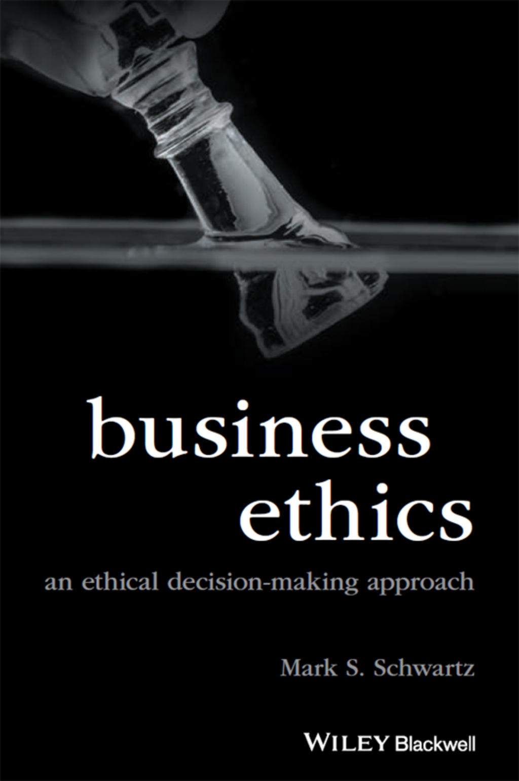 Business Ethics: An Ethical Decision-making Approach 1st Edition â€“ PDF/EPUB Version Downloadable