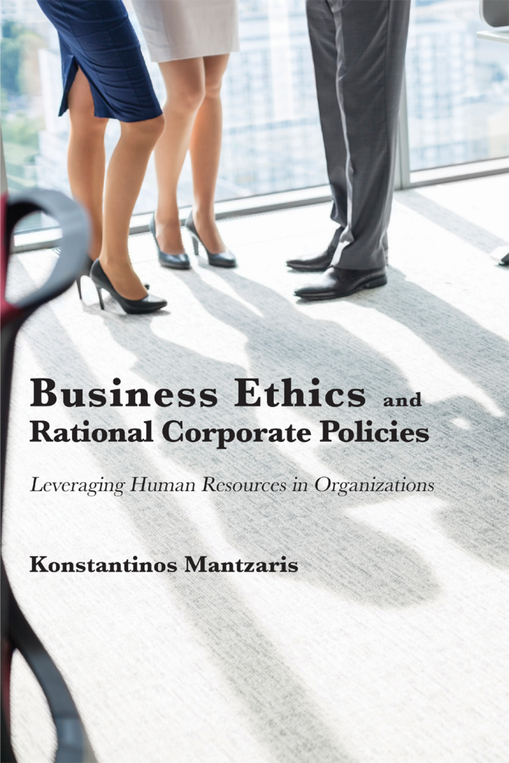 Business Ethics and Rational Corporate Policies Leveraging Human Resources in Organizations - (PDF/EPUB Version)