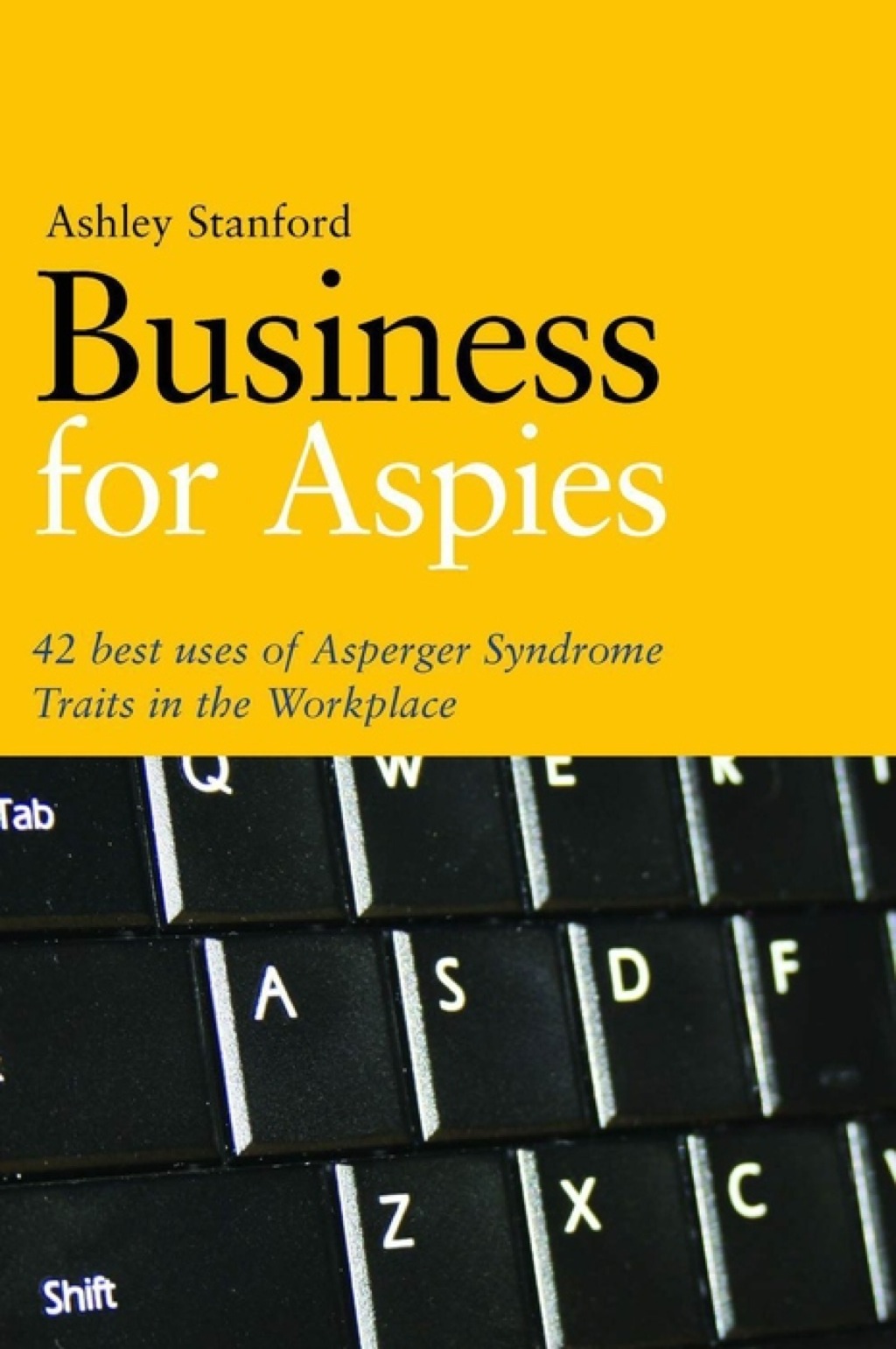 Business for Aspies 42 Best Practices for Using Asperger Syndrome Traits at Work Successfully - (PDF/EPUB Version)