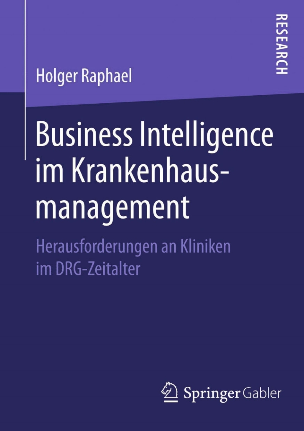 Business Intelligence im Krankenhausmanagement Herausforderungen an Kliniken im DRG-Zeitalter  â€“ PDF/EPUB Version Downloadable