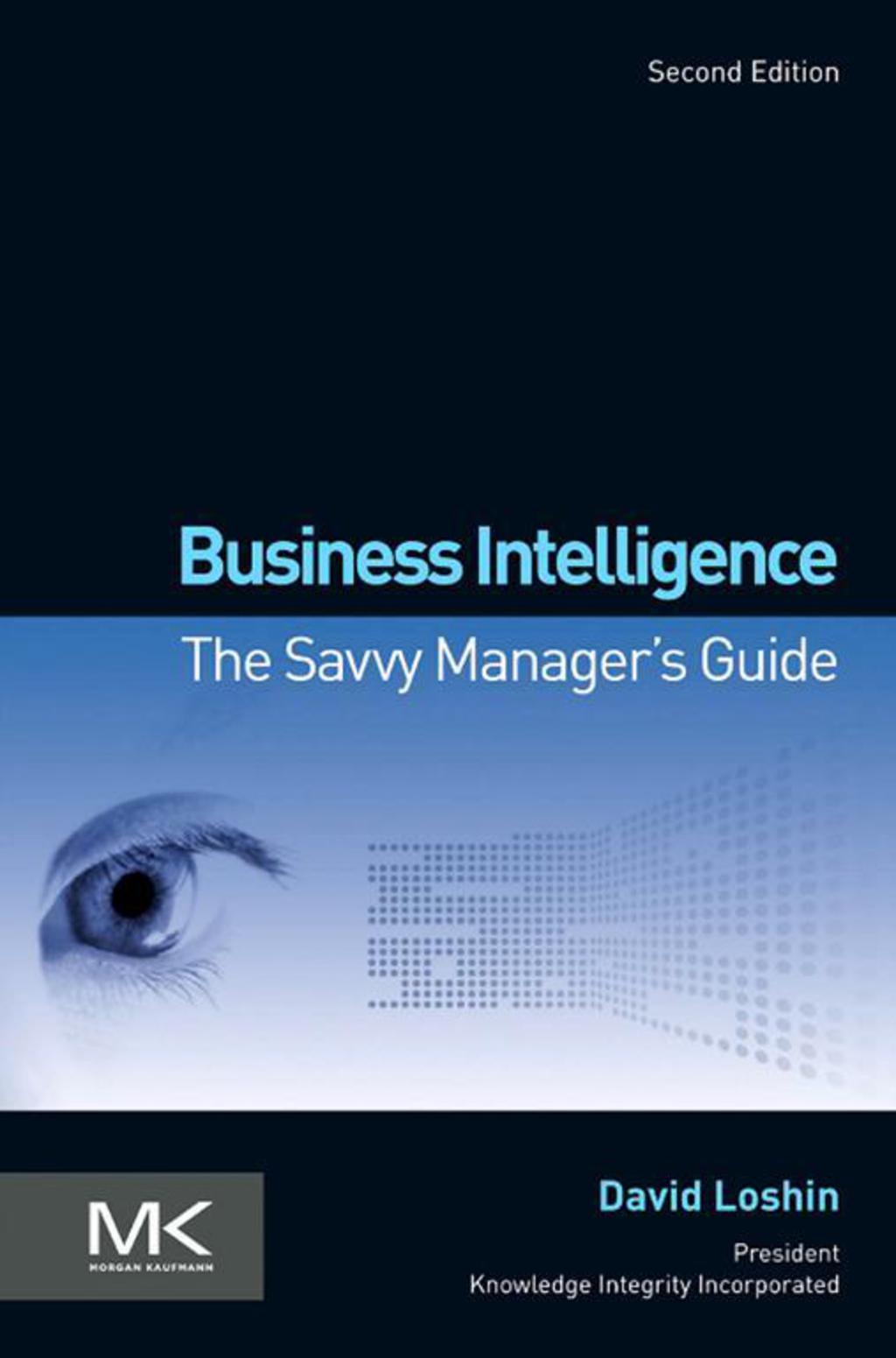Business Intelligence: The Savvy Manager's Guide 2nd Edition â€“ PDF/EPUB Version Downloadable