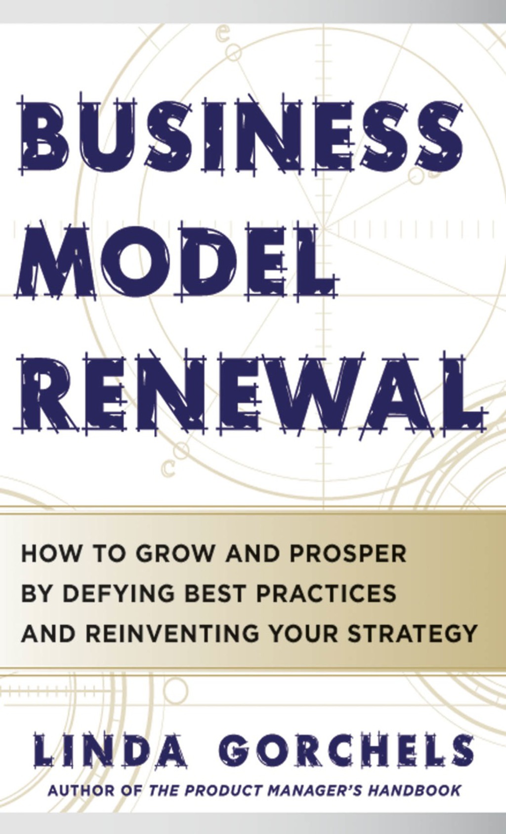 Business Model Renewal: How to Grow and Prosper by Defying Best Practices and Reinventing Your Strategy 1st Edition - (PDF/EPUB Version)