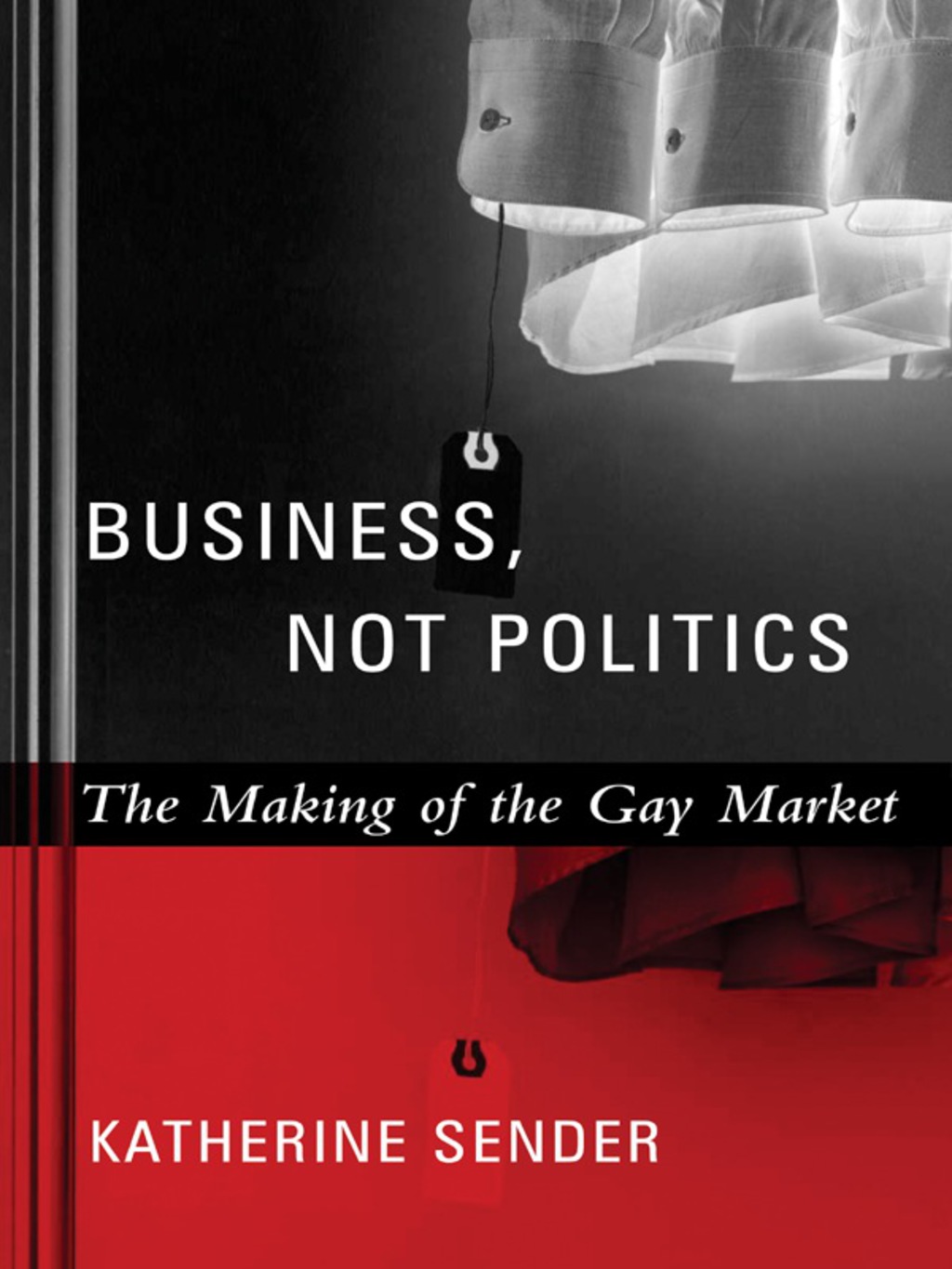 Business, Not Politics The Making of the Gay Market  â€“ PDF/EPUB Version Downloadable