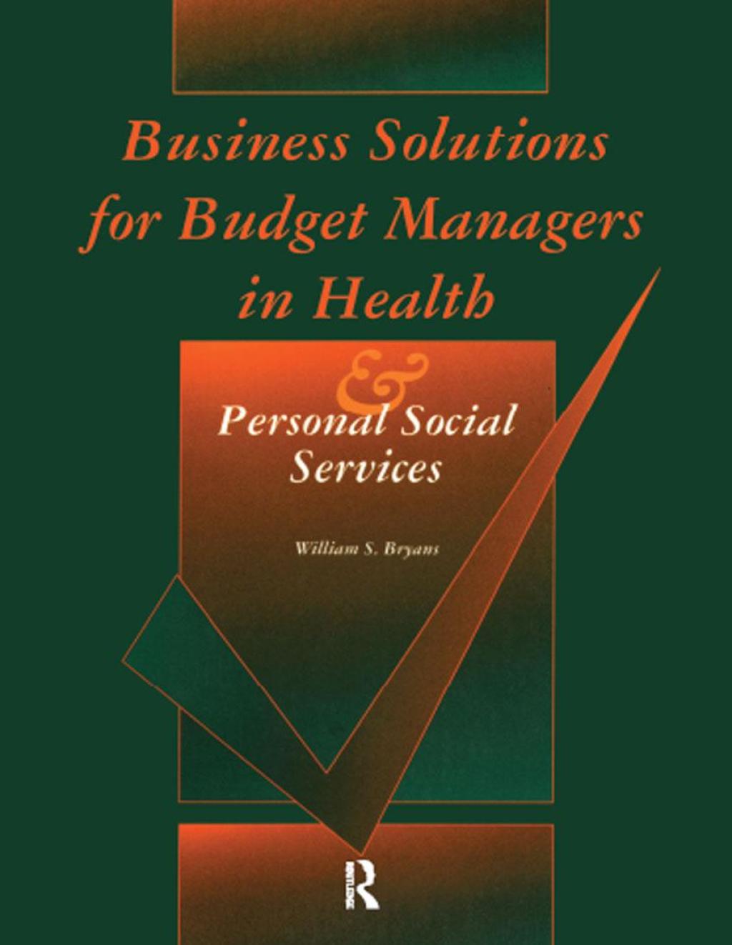 Business Solutions for Budget Managers in Health and Personal Social Services 1st Edition â€“ PDF/EPUB Version Downloadable