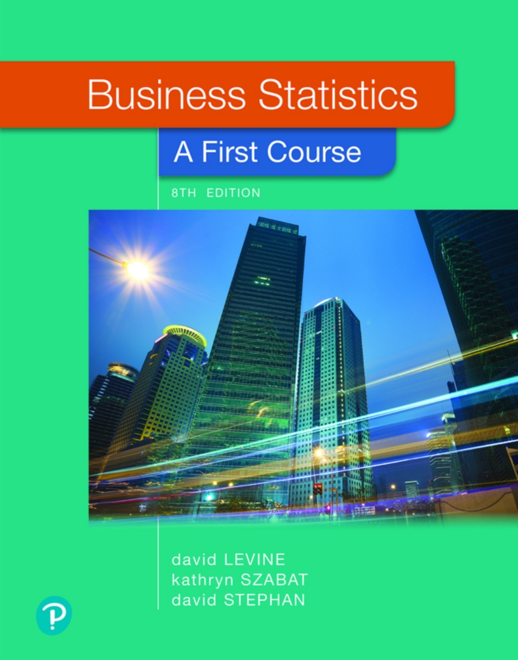Business Statistics: A First Course (Pearson+) 8th Edition â€“ PDF/EPUB Version Downloadable