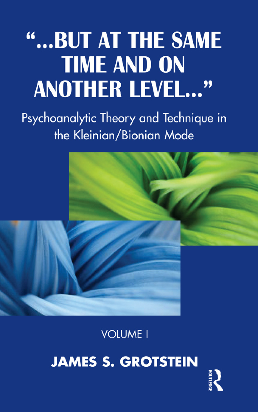 But at the Same Time and on Another Level Psychoanalytic Theory and Technique in the Kleinian/Bionian Mode 1st Edition â€“ PDF/EPUB Version Downloadable