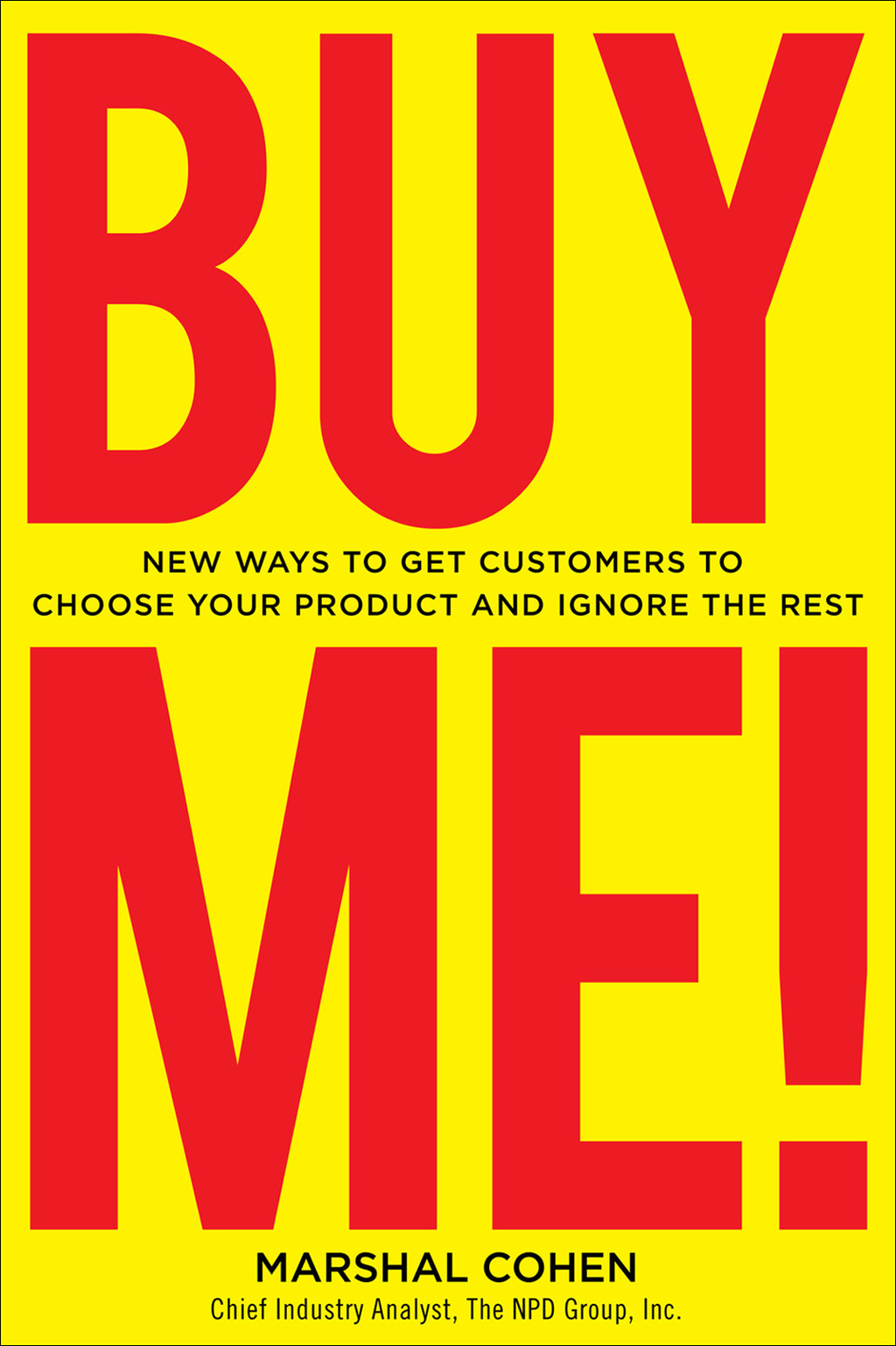 BUY ME! New Ways to Get Customers to Choose Your Product and Ignore the Rest 1st Edition - (PDF/EPUB Version)