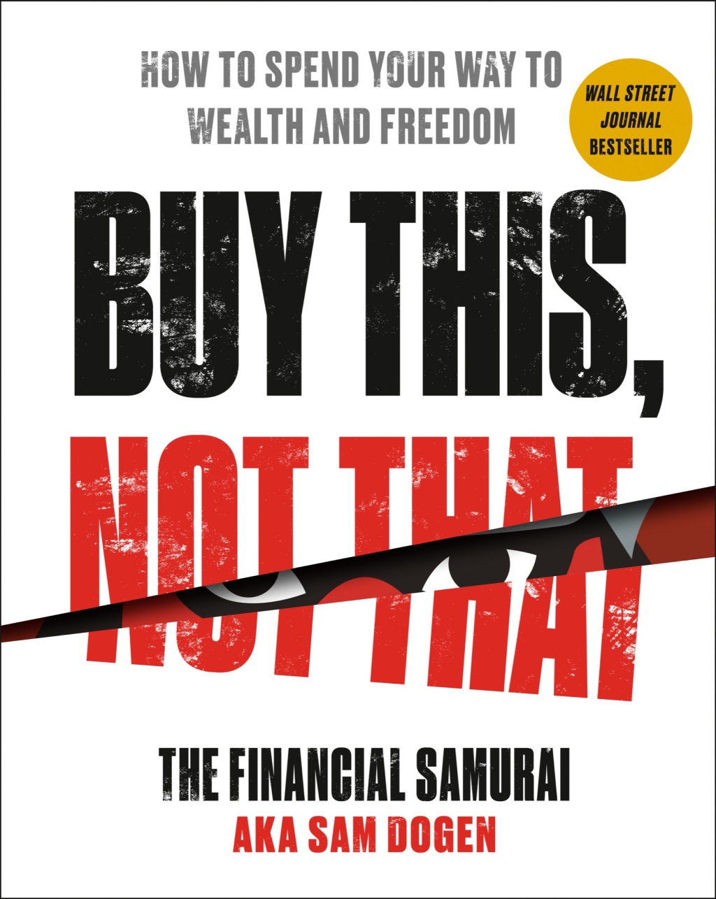 Buy This, Not That How to Spend Your Way to Wealth and Freedom - (PDF/EPUB Version)