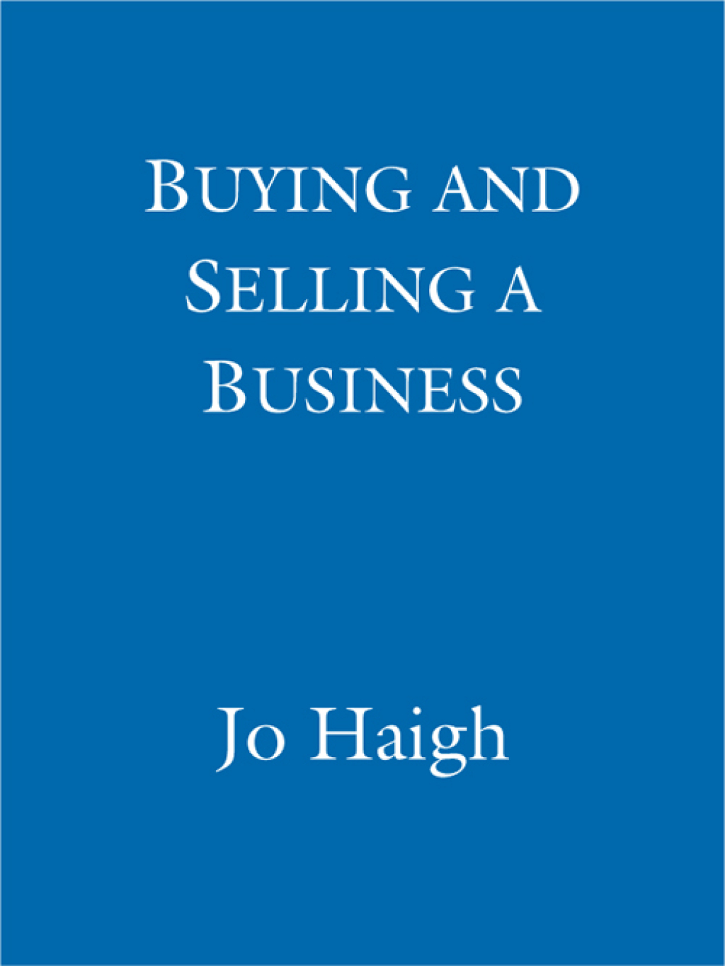 Buying And Selling A Business An entrepreneur's guide - (PDF/EPUB Version)