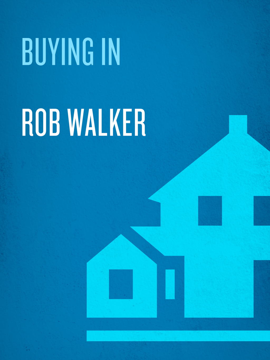 Buying In The Secret Dialogue Between What We Buy and Who We Are - (PDF/EPUB Version)