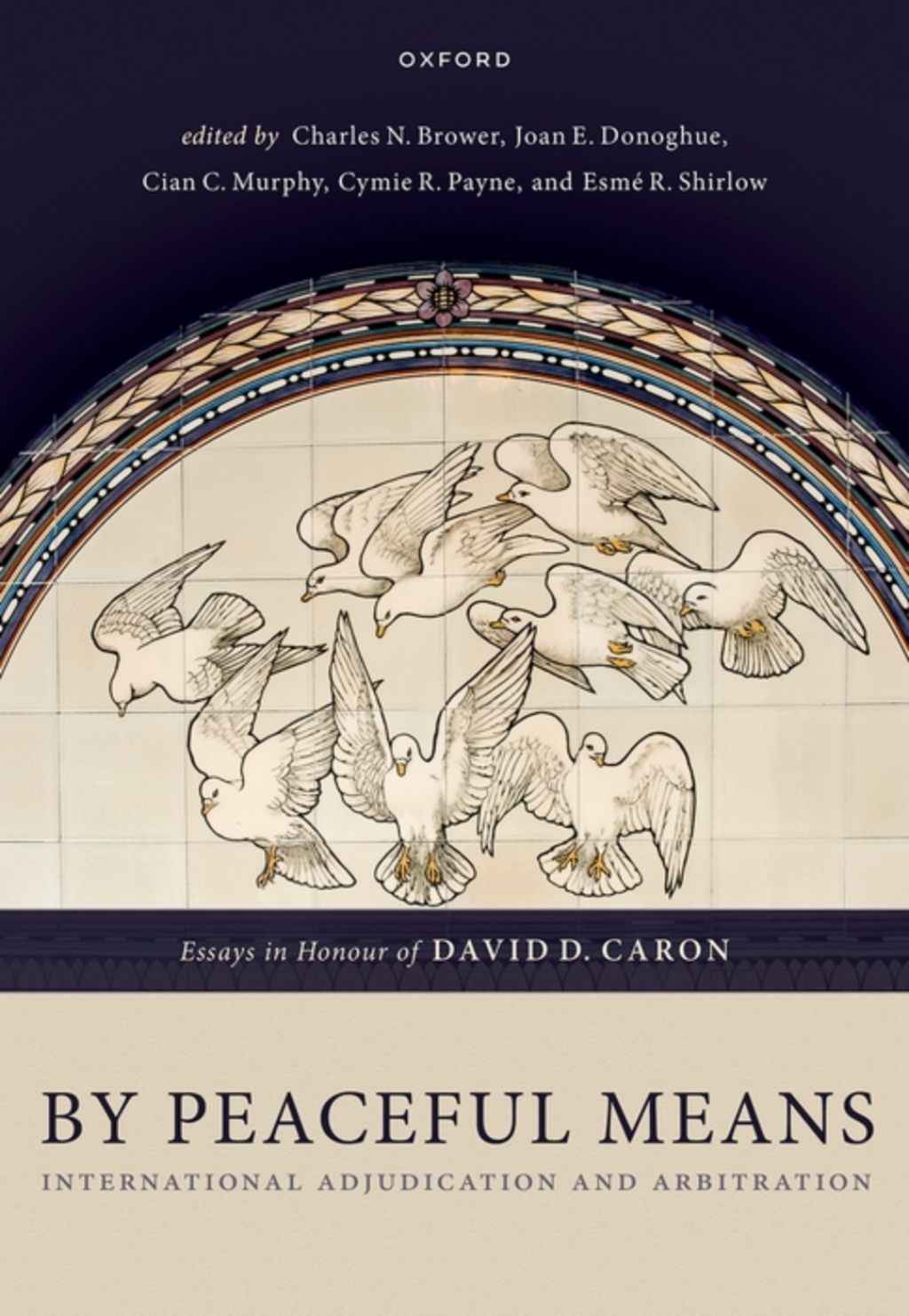 By Peaceful Means International Adjudication and Arbitration - Essays in Honour of David D. Caron â€“ PDF/EPUB Version Downloadable