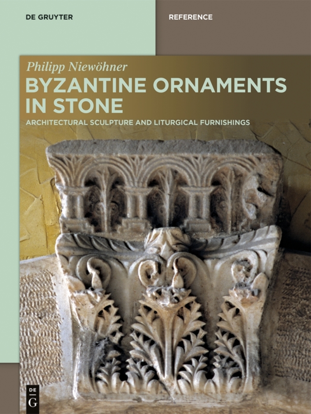 Byzantine Ornaments in Stone Architectural Sculpture and Liturgical Furnishings 1st Edition â€“ PDF/EPUB Version Downloadable