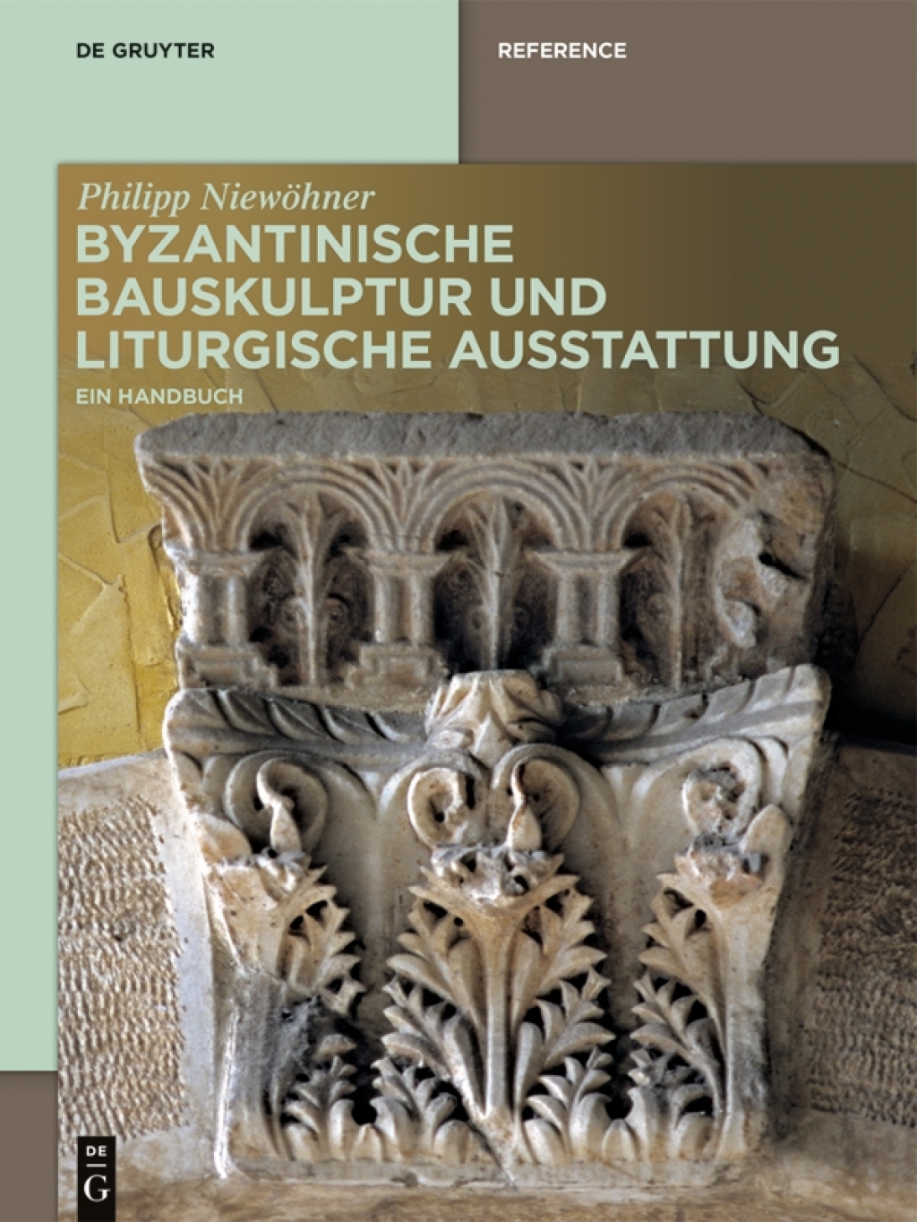 Byzantinische Bauskulptur und liturgische Ausstattung Ein Handbuch 1st Edition â€“ PDF/EPUB Version Downloadable