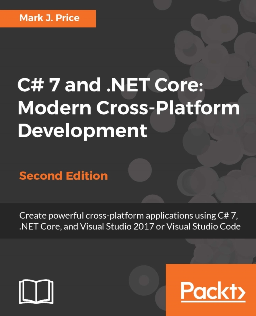 C# 7 and .NET Core: Modern Cross-Platform Development - Second Edition 2nd Edition â€“ PDF/EPUB Version Downloadable