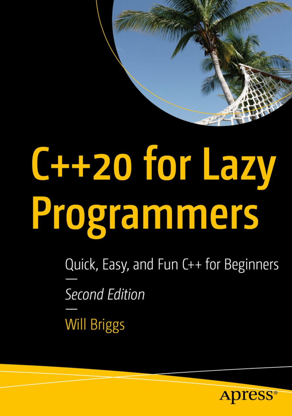 C++20 for Lazy Programmers Quick, Easy, and Fun C++ for Beginners 2nd Edition â€“ PDF/EPUB Version Downloadable