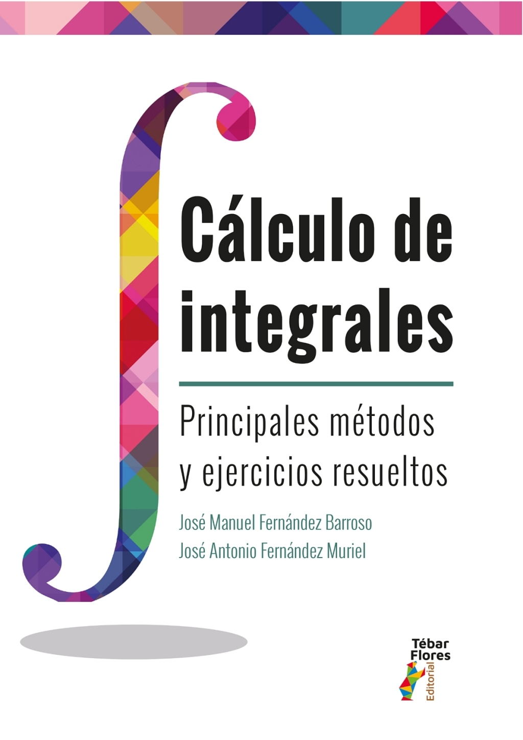 CÃ¡lculo de integrales. Principales mÃ©todos y ejercicios resueltos 1st Edition - (PDF/EPUB Version)