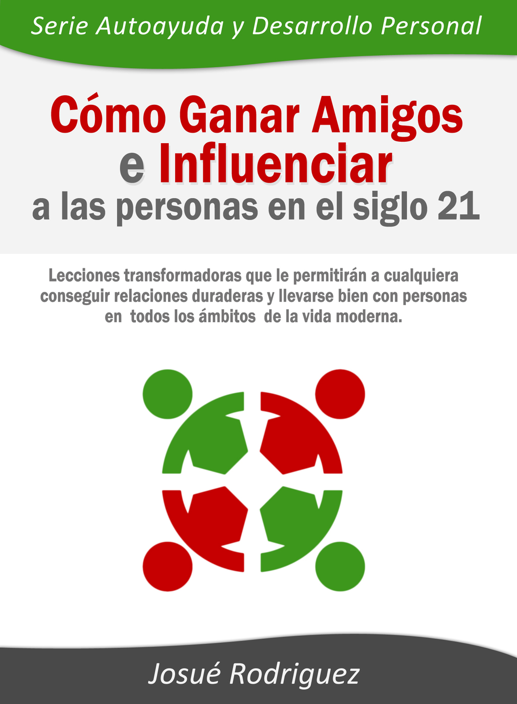 CÃ³mo ganar amigos e influenciar a las personas en el siglo 21 - (PDF/EPUB Version)