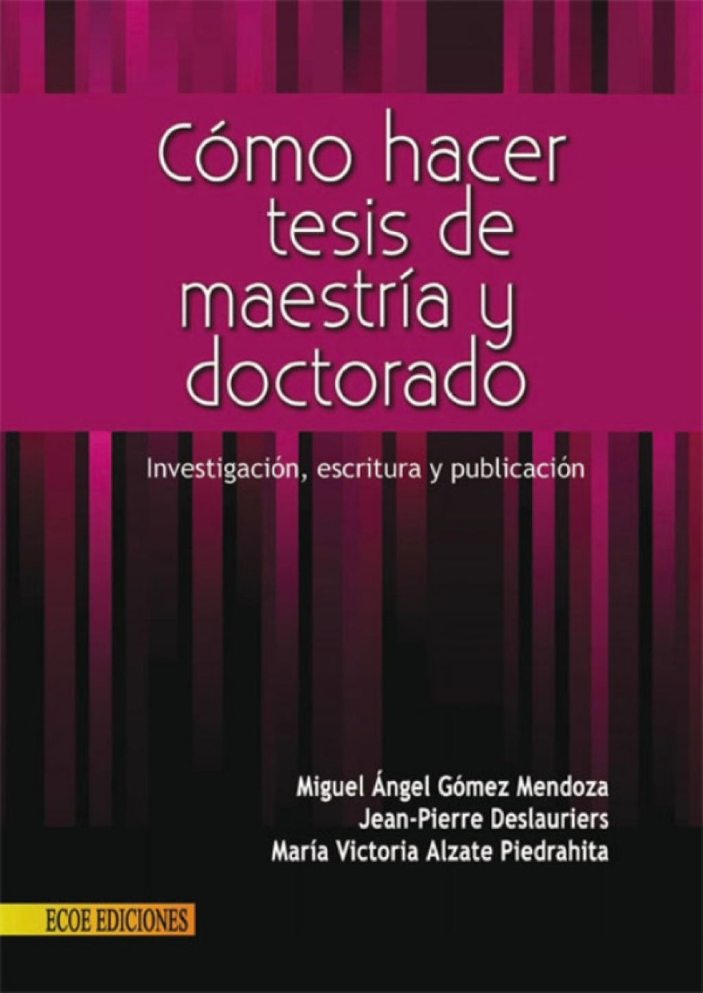 CÃ³mo hacer tesis de maestrÃ­a y doctorado 1st Edition - (PDF/EPUB Version)
