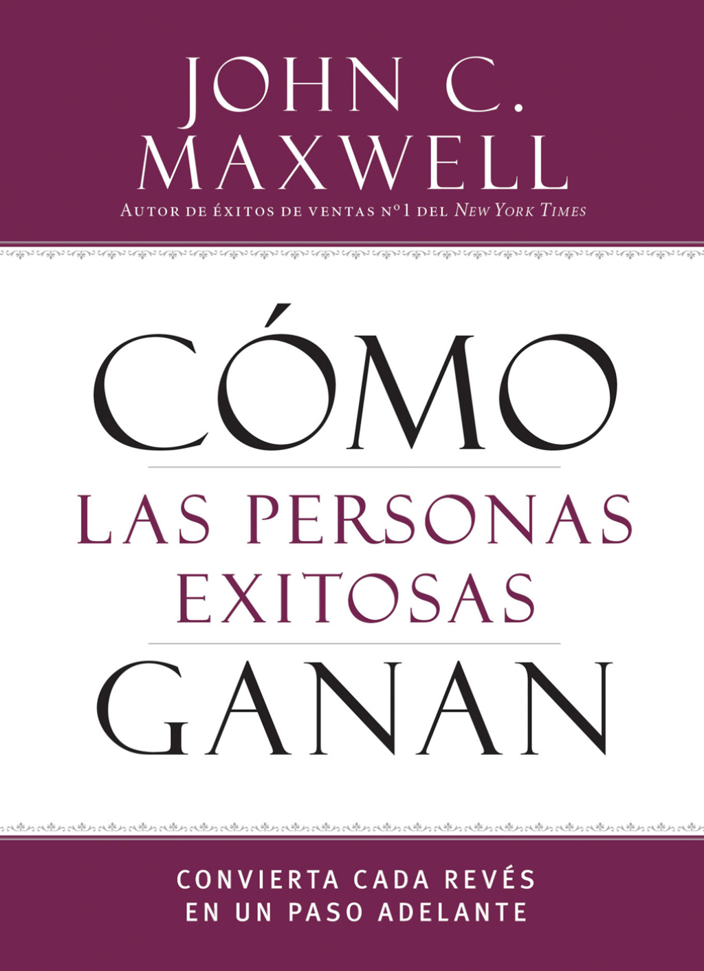 CÃ³mo las personas exitosas ganan Convierta cada revÃ©s en un paso adelante - (PDF/EPUB Version)