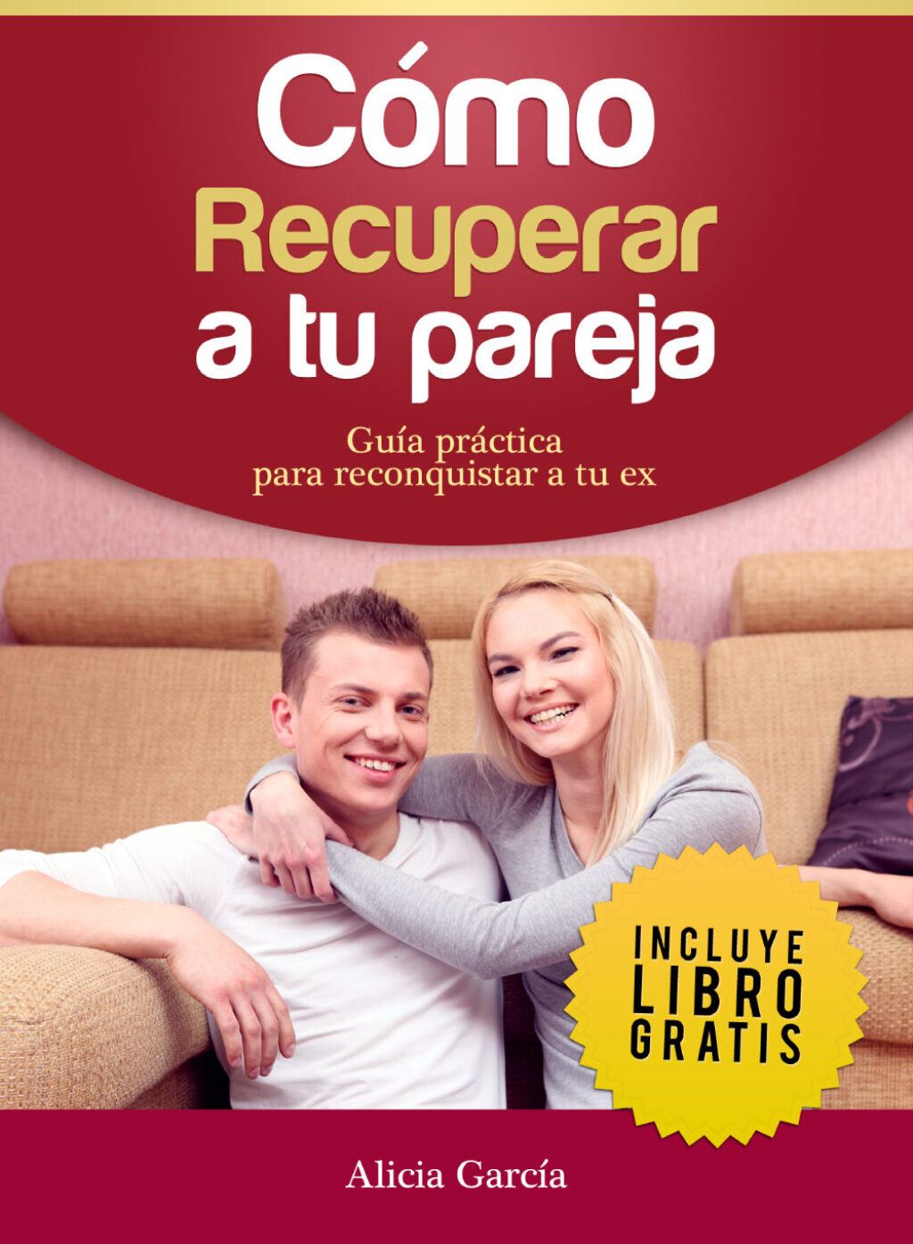 CÃ³mo Recuperar a tu Pareja GuÃ­a prÃ¡ctica para reconquistar a tu ex - (PDF/EPUB Version)
