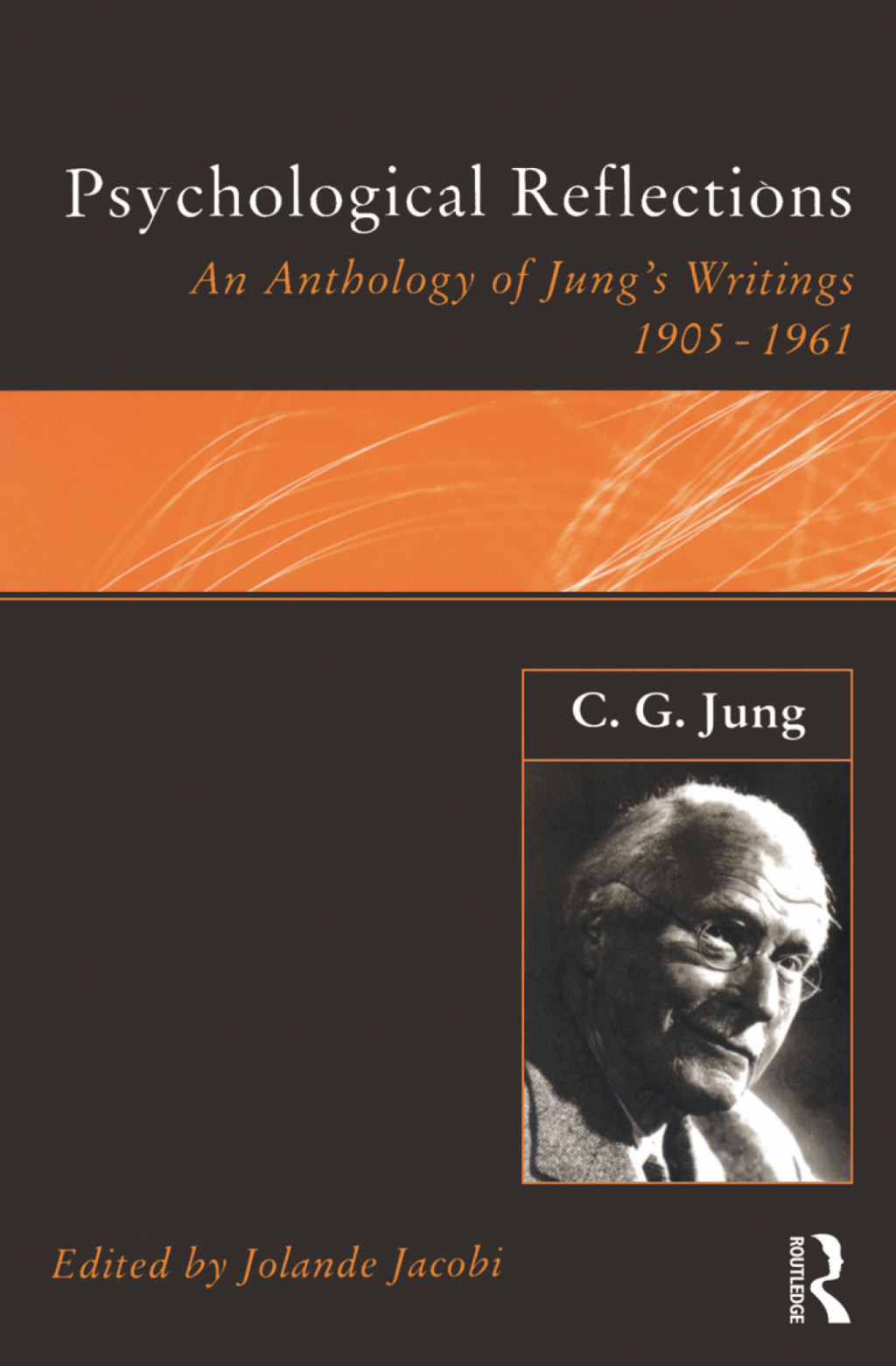 C.G.Jung: Psychological Reflections A New Anthology of His Writings 1905-1961 1st Edition - (PDF/EPUB Version)