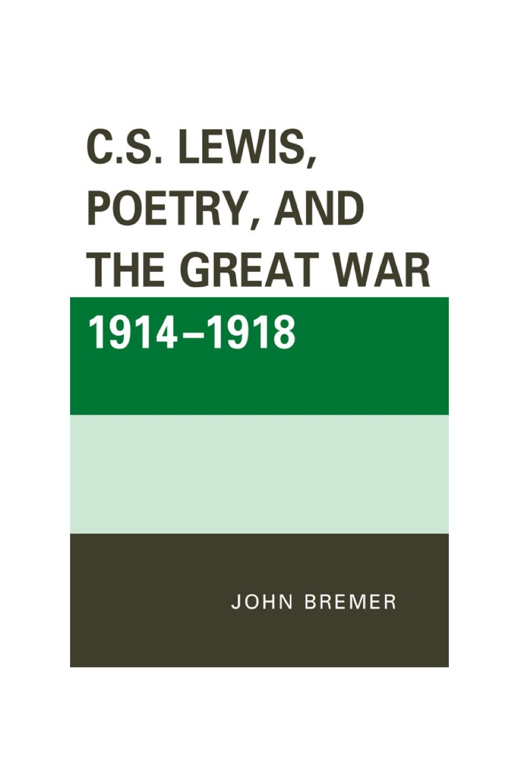 C.S. Lewis, Poetry, and the Great War 1914-1918 1st Edition â€“ PDF/EPUB Version Downloadable
