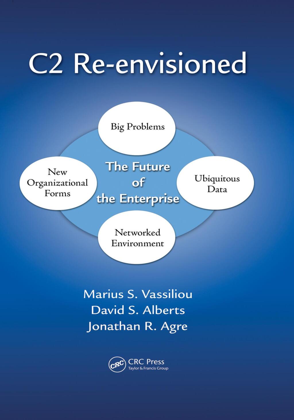 C2 Re-envisioned The Future of the Enterprise 1st Edition â€“ PDF/EPUB Version Downloadable