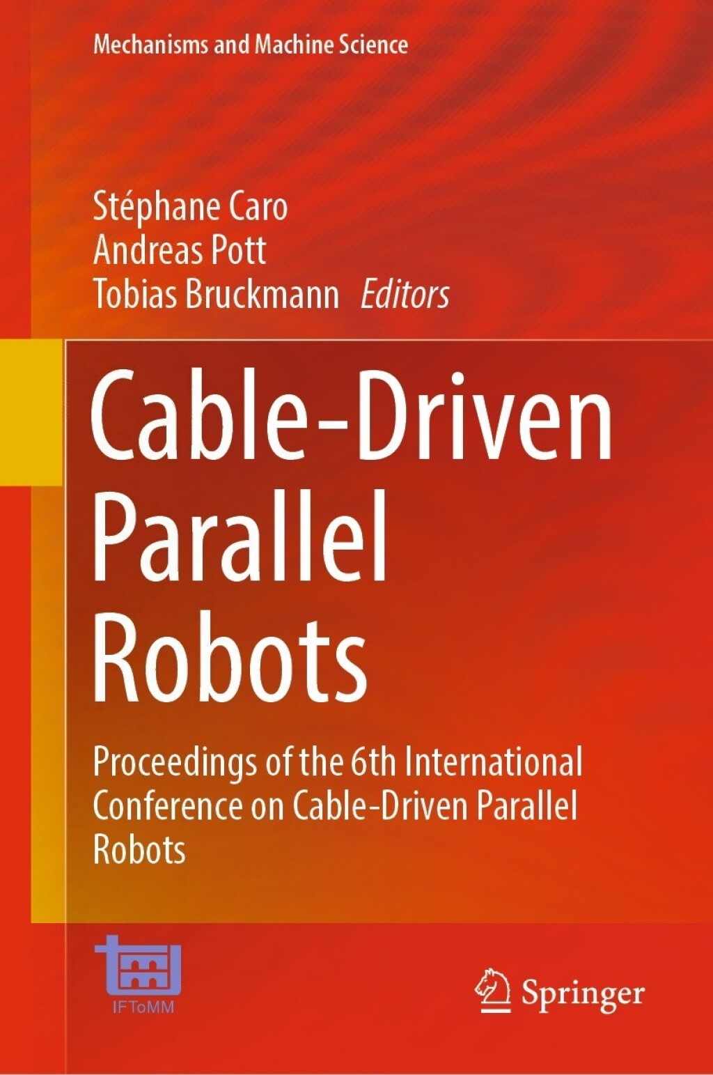 Cable-Driven Parallel Robots Proceedings of the 6th International Conference on Cable-Driven Parallel Robots â€“ PDF/EPUB Version Downloadable