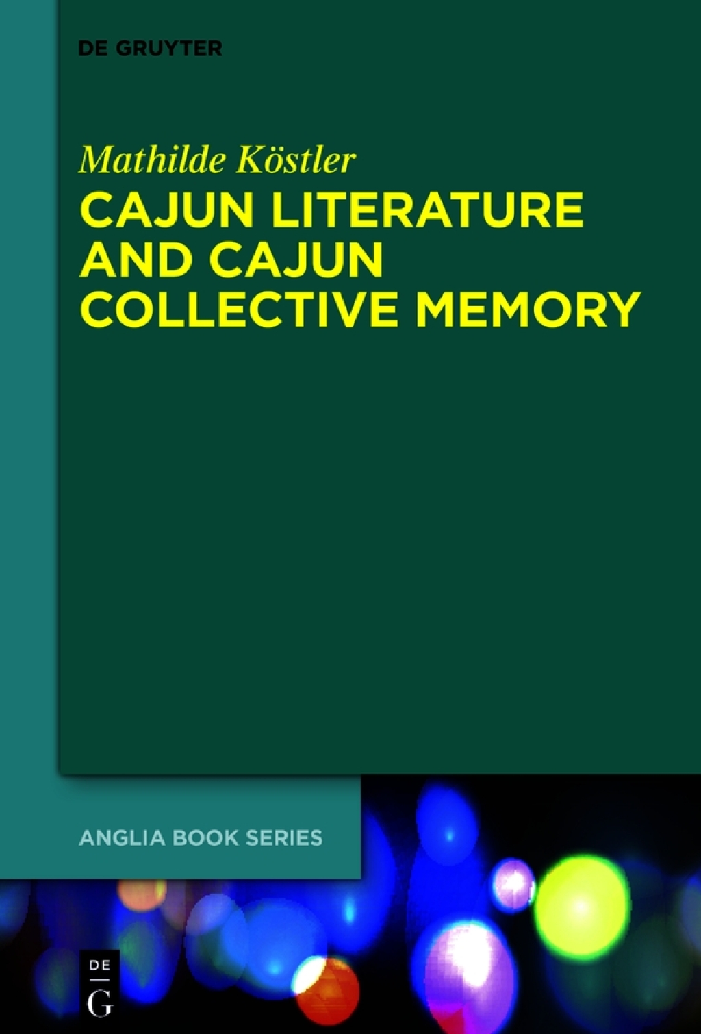 Cajun Literature and Cajun Collective Memory 1st Edition â€“ PDF/EPUB Version Downloadable