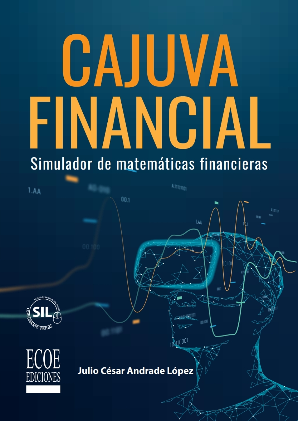 Cajuva financial. Simulador de matemÃ¡ticas financieras 1st Edition - (PDF/EPUB Version)