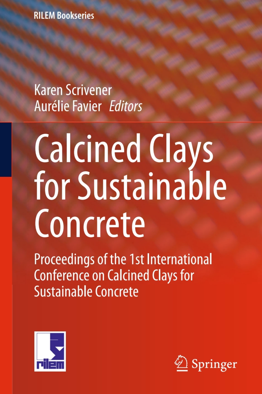 Calcined Clays for Sustainable Concrete Proceedings of the 1st International Conference on Calcined Clays for Sustainable Concrete â€“ PDF/EPUB Version Downloadable