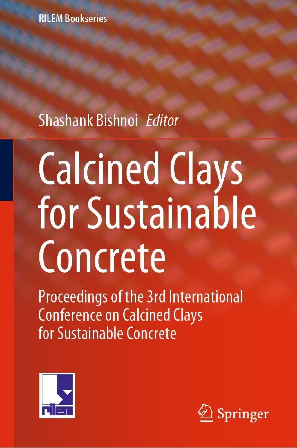 Calcined Clays for Sustainable Concrete Proceedings of the 3rd International Conference on Calcined Clays for Sustainable Concrete 1st Edition â€“ PDF/EPUB Version Downloadable