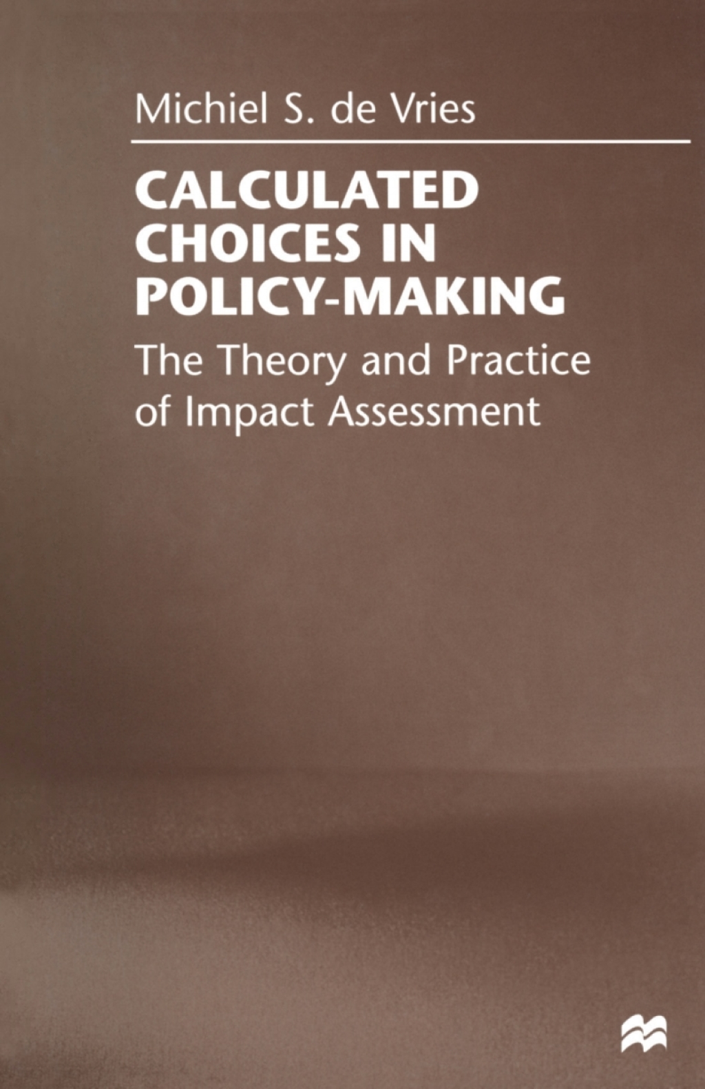 Calculated Choices in Policy-Making The Theory and Practice of Impact Assessment  â€“ PDF/EPUB Version Downloadable