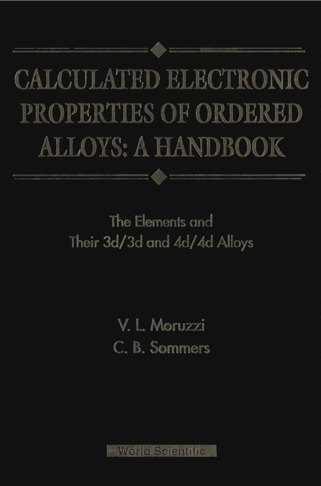 CALCULATED ELECTRONIC PROPERTIES OF... The Elements and Their 3d/3d and 4d/4d Alloys  â€“ PDF/EPUB Version Downloadable