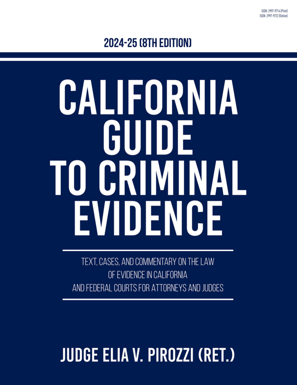 California Guide to Criminal Evidence 2024-25 (8th edition) Text, Cases, and Commentary on the Law of Evidence in California and Federal Courts for Attorneys and Judges â€“ PDF/EPUB Version Downloadable