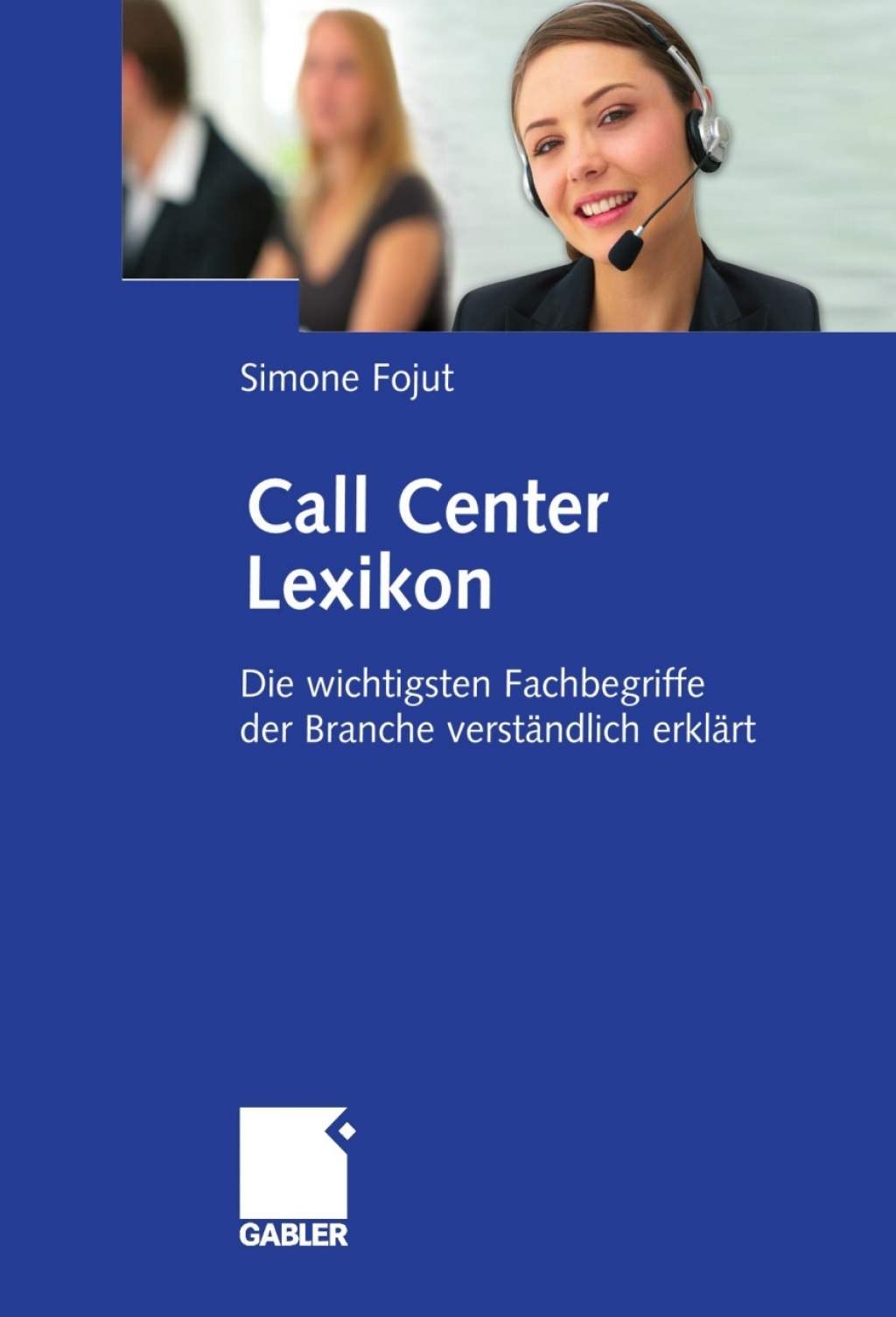 Call Center Lexikon Die wichtigsten Fachbegriffe der Branche verstÃ¤ndlich erklÃ¤rt - (PDF/EPUB Version)