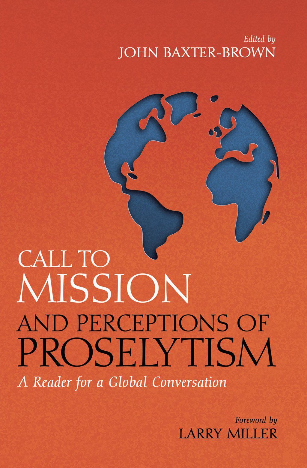 Call to Mission and Perceptions of Proselytism A Reader for a Global Conversation  â€“ PDF/EPUB Version Downloadable