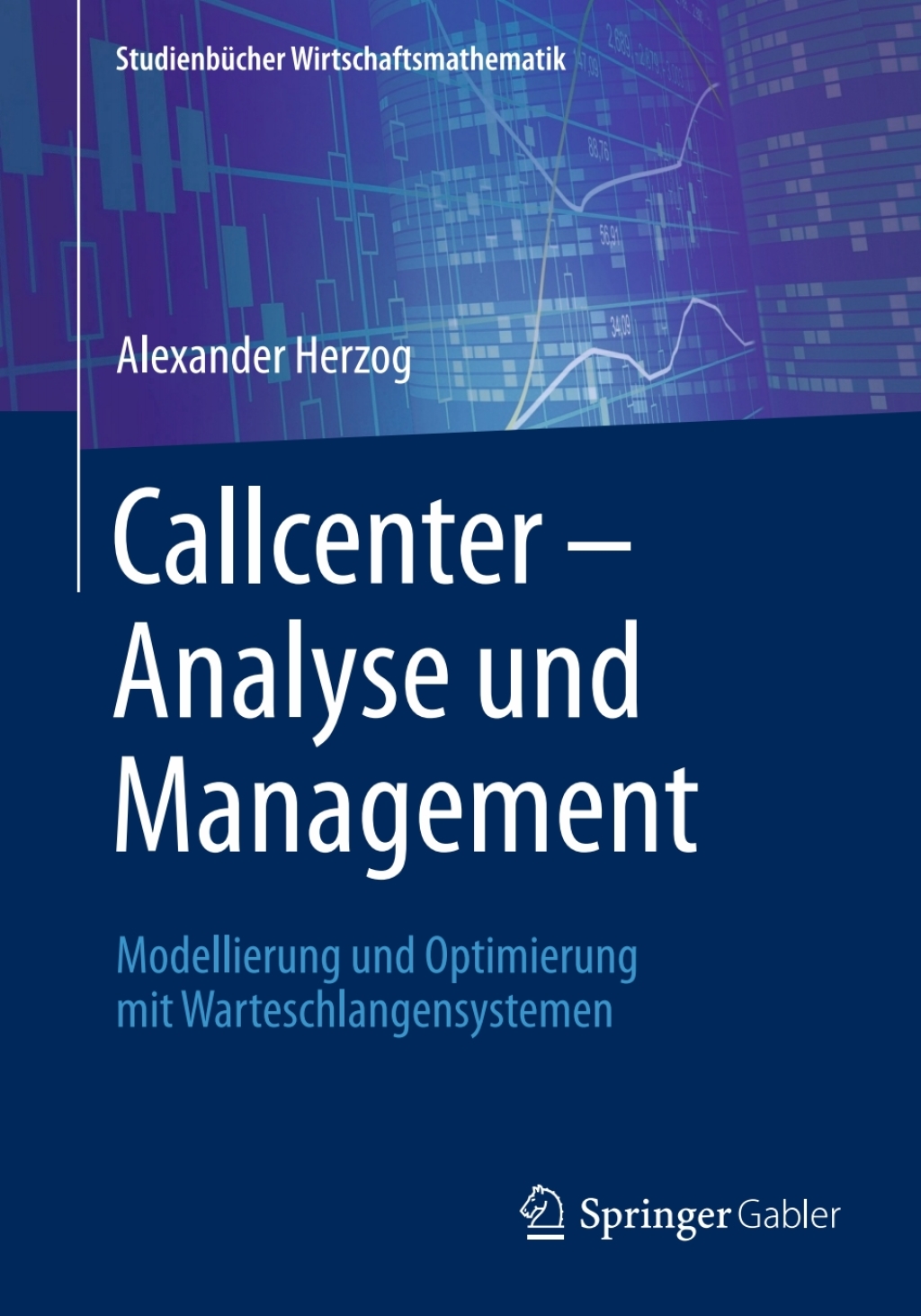 Callcenter â€“ Analyse und Management Modellierung und Optimierung mit Warteschlangensystemen  â€“ PDF/EPUB Version Downloadable