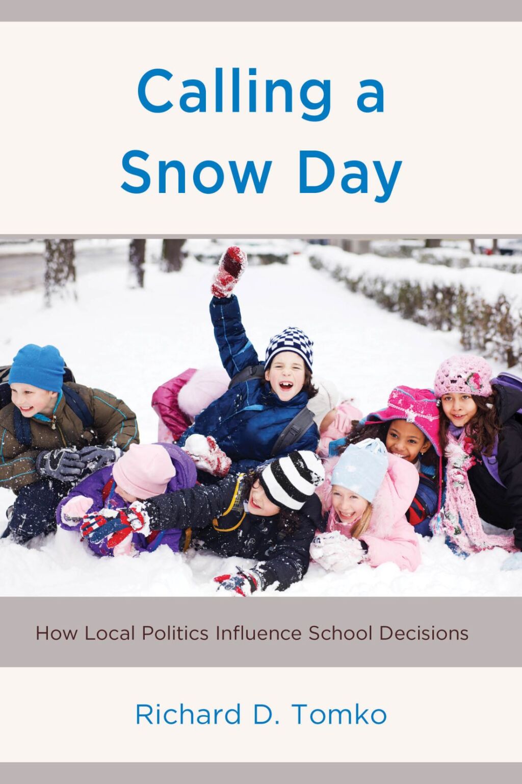 Calling a Snow Day How Local Politics Influence School Decisions - (PDF/EPUB Version)