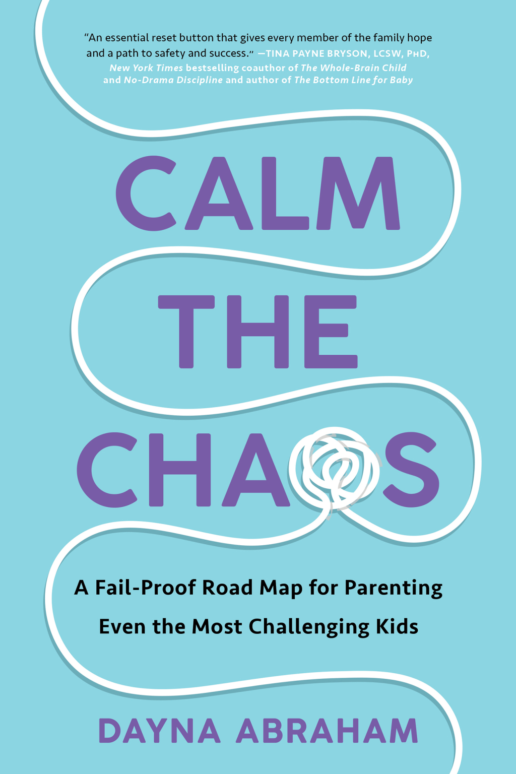 Calm the Chaos A Fail-Proof Road Map for Parenting Even the Most Challenging Kids - (PDF/EPUB Version)