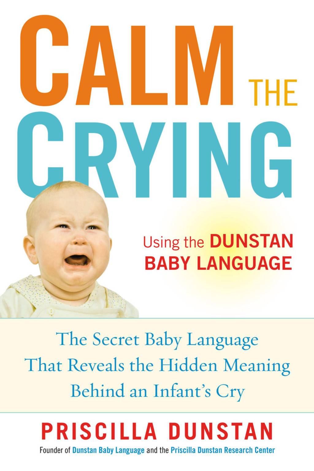 Calm the Crying The Secret Baby Language That Reveals the Hidden Meaning Behind an Infant's Cry - (PDF/EPUB Version)