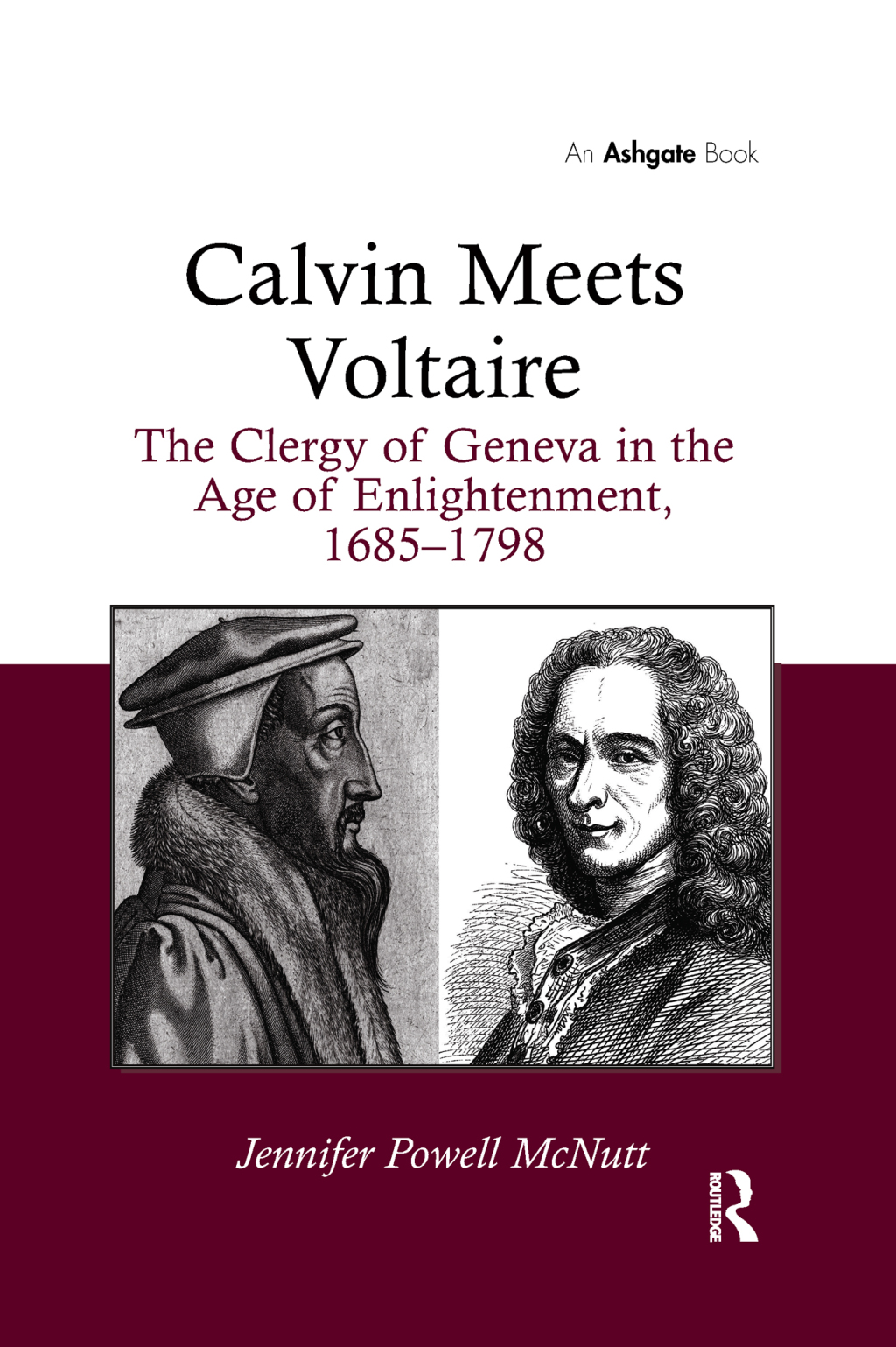 Calvin Meets Voltaire The Clergy of Geneva in the Age of Enlightenment, 1685â€“1798 1st Edition â€“ PDF/EPUB Version Downloadable