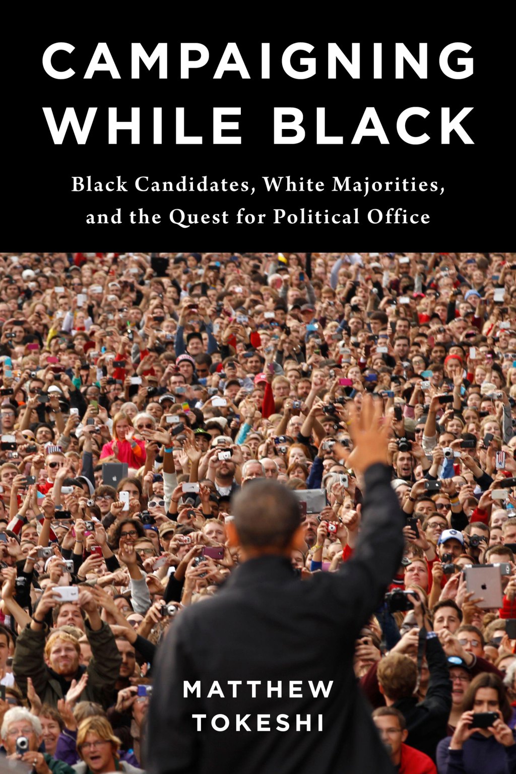 Campaigning While Black Black Candidates, White Majorities, and the Quest for Political Office - (PDF/EPUB Version)
