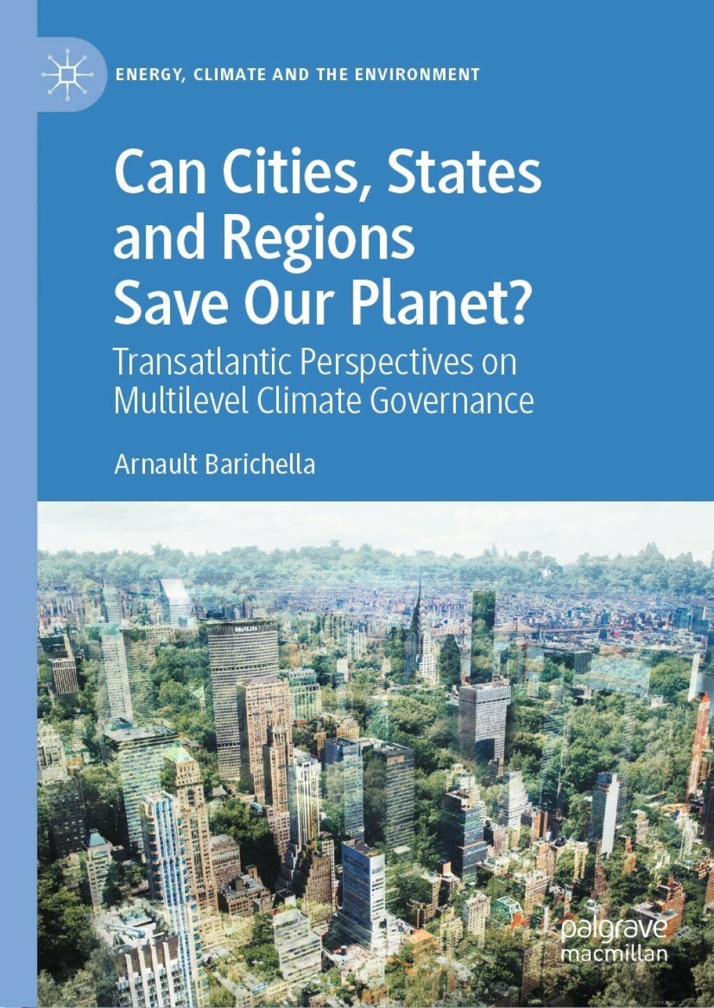 Can Cities, States and Regions Save Our Planet? Transatlantic Perspectives on Multilevel Climate Governance â€“ PDF/EPUB Version Downloadable