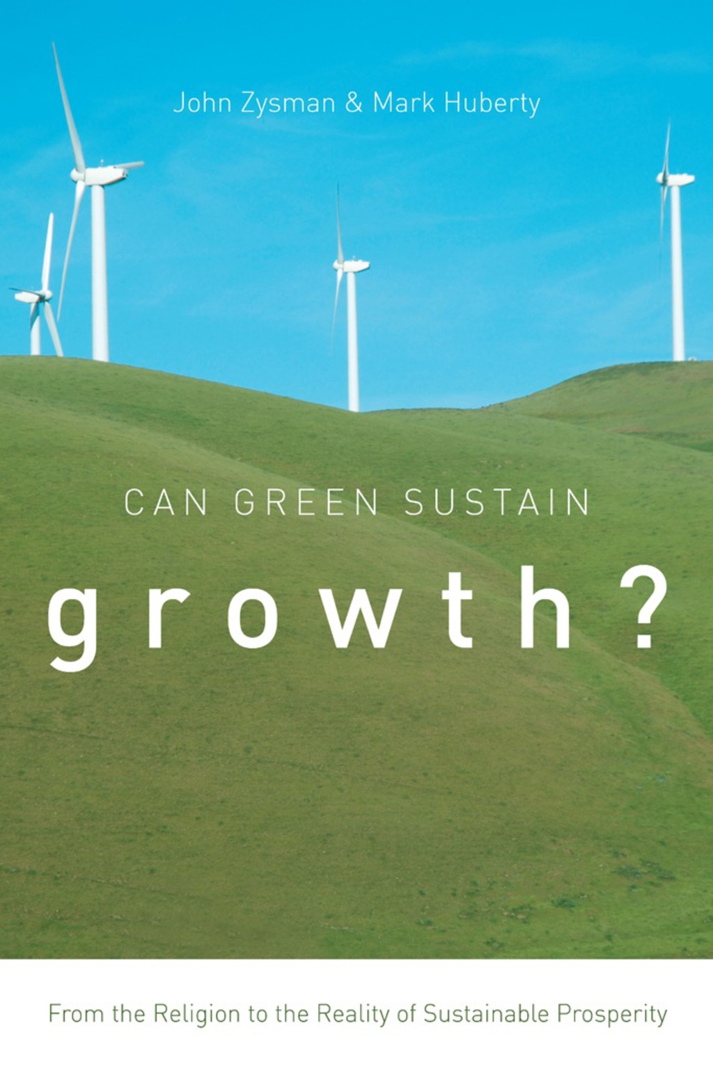 Can Green Sustain Growth? From the Religion to the Reality of Sustainable Prosperity 1st Edition â€“ PDF/EPUB Version Downloadable