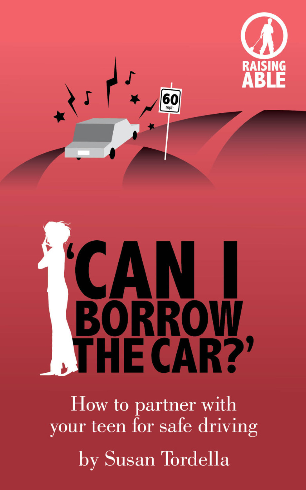 Can I Borrow the Car?' How to Partner With Your Teen for Safe Driving - (PDF/EPUB Version)