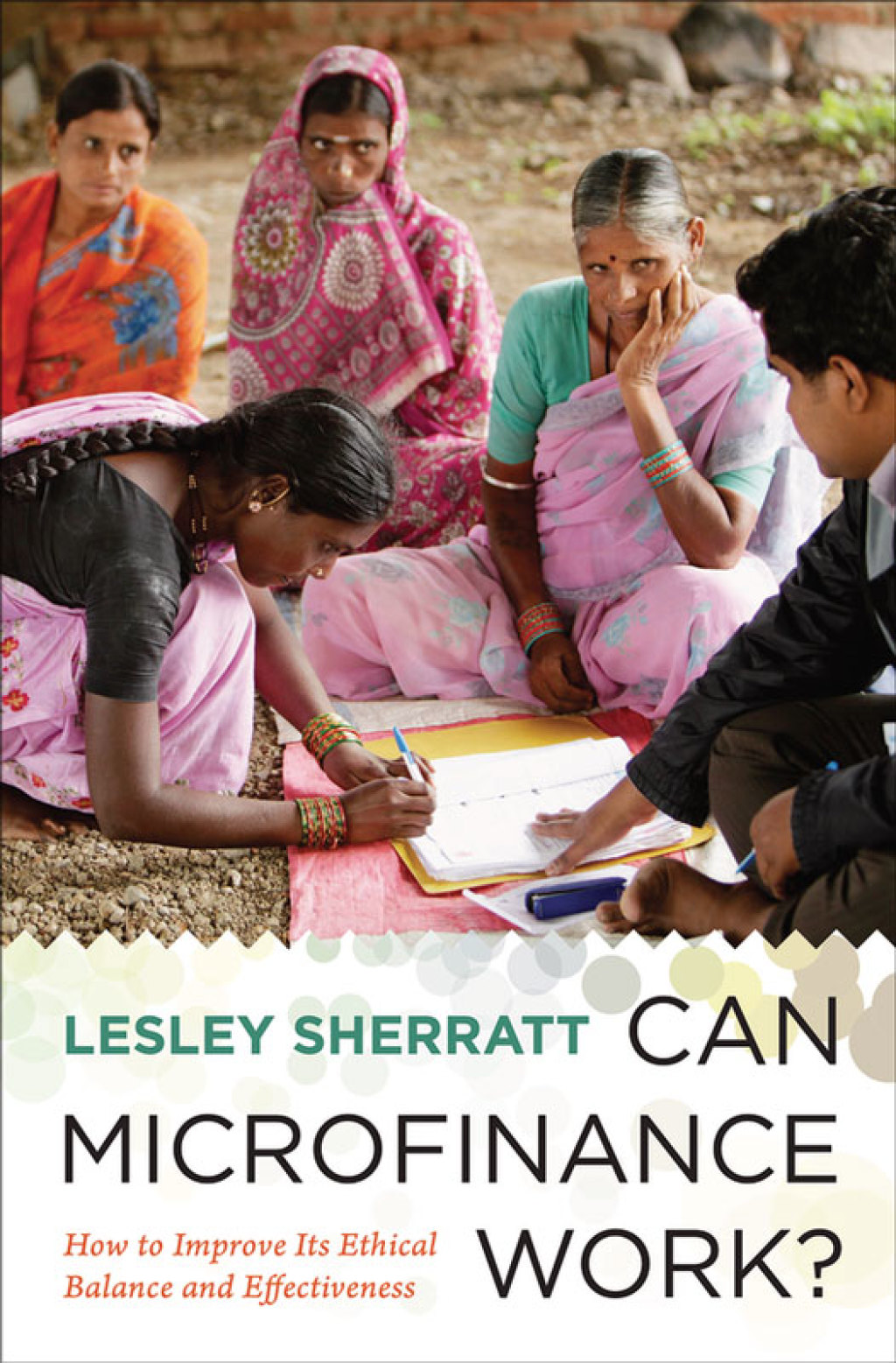 Can Microfinance Work? How to Improve Its Ethical Balance and Effectiveness  â€“ PDF/EPUB Version Downloadable
